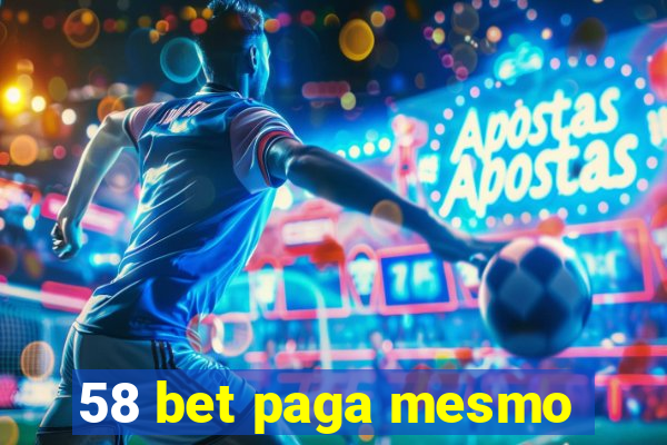 58 bet paga mesmo